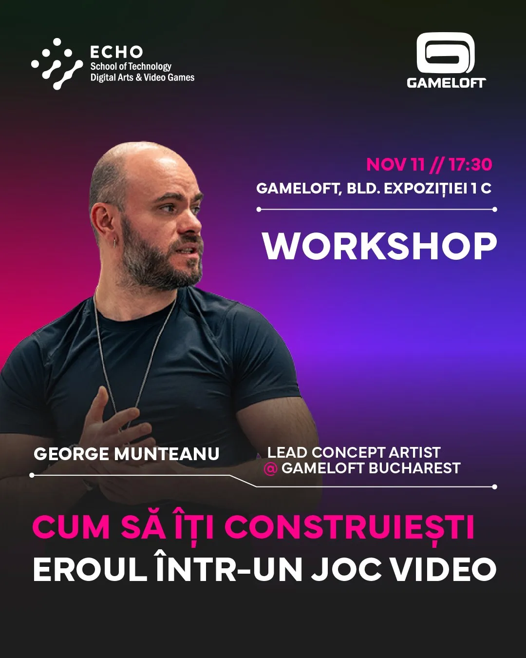 Workshop poster: George Munteanu, Cum să îți construiești eroul într-un joc video, at Gameloft