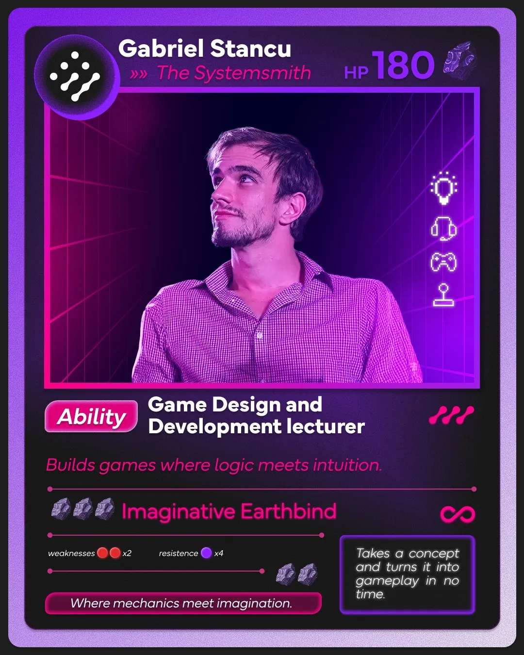Game card: Gabriel Stancu, The Systemsmith, Game Design and Development lecturer